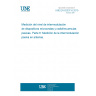 UNE EN 62037-6:2015 Passive RF and microwave devices, intermodulation level measurement - Part 6: Measurement of passive intermodulation in antennas UNE EN 62037-6:2015 Passive RF and microwave devices, intermodulation level measurement - Part 6: Measurement of passive intermodulation in antennas