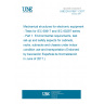UNE EN 61587-1:2017 Mechanical structures for electronic equipment - Tests for IEC 60917 and IEC 60297 series - Part 1: Environmental requirements, test set-up and safety aspects for cabinets, racks, subracks and chassis under indoor condition use and transportation (Endorsed by Asociación Española de Normalización in June of 2017.)