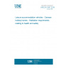 UNE EN 1647:2019 Leisure accommodation vehicles - Caravan holiday homes - Habitation requirements relating to health and safety UNE EN 1647:2019 Leisure accommodation vehicles - Caravan holiday homes - Habitation requirements relating to health and safety