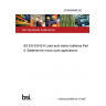 24/30488468 DC BS EN 50342-6 Lead-acid starter batteries Part 6: Batteries for micro-cycle applications