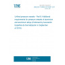 UNE EN 13445-8:2014/A1:2014 Unfired pressure vessels - Part 8: Additional requirements for pressure vessels of aluminium and aluminium alloys (Endorsed by Asociación Española de Normalización in September of 2019.) UNE EN 13445-8:2014/A1:2014 Unfired pressure vessels - Part 8: Additional requirements for pressure vessels of aluminium and aluminium alloys (Endorsed by Asociación Española de Normalización in September of 2019.)