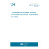 UNE EN 14375:2016 Child-resistant non-reclosable packaging for pharmaceutical products - Requirements and testing UNE EN 14375:2016 Child-resistant non-reclosable packaging for pharmaceutical products - Requirements and testing