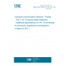 UNE EN 61784-3-18:2011/A1:2017 Industrial communication networks - Profiles - Part 3-18: Functional safety fieldbuses - Additional specifications for CPF 18 (Endorsed by Asociación Española de Normalización in March of 2017.)