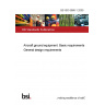 BS ISO 6966-1:2005 Aircraft ground equipment. Basic requirements General design requirements