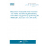 UNE EN ISO 18589-3:2018 Measurement of radioactivity in the environment - Soil - Part 3: Test method of gamma-emitting radionuclides using gamma-ray spectrometry (ISO 18589-3:2015, Corrected version 2015-12-01) UNE EN ISO 18589-3:2018 Measurement of radioactivity in the environment - Soil - Part 3: Test method of gamma-emitting radionuclides using gamma-ray spectrometry (ISO 18589-3:2015, Corrected version 2015-12-01)
