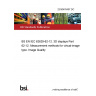 23/30476407 DC BS EN IEC 62629-62-12. 3D displays Part 62-12. Measurement methods for virtual-image type. Image Quality