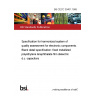 BS CECC 30401:1985 Specification for harmonized system of quality assessment for electronic components. Blank detail specification: fixed metallized polyethylene terephthalate film dielectric d.c. capacitors