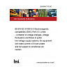 26/30567179 DC BS EN IEC 61000-3-3 Electromagnetic compatibility (EMC) Part 3-3: Limits - Limitation of voltage changes, voltage fluctuations and flicker in public low-voltage supply systems, for equipment with rated current ≤16 A per phase and not subject to conditional connection 26/30567179 DC BS EN IEC 61000-3-3 Electromagnetic compatibility (EMC) Part 3-3: Limits - Limitation of voltage changes, voltage fluctuations and flicker in public low-voltage supply systems, for equipment with rated current ≤16 A per phase and not subject to conditional connection