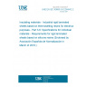 UNE EN IEC 60893-3-6:2004/A2:2018 Insulating materials - Industrial rigid laminated sheets based on thermosetting resins for electrical purposes - Part 3-6: Specifications for individual materials - Requirements for rigid laminated sheets based on silicone resins (Endorsed by Asociación Española de Normalización in March of 2018.)