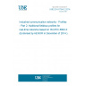 UNE EN 61784-2:2014 Industrial communication networks - Profiles - Part 2: Additional fieldbus profiles for real-time networks based on ISO/IEC 8802-3 (Endorsed by AENOR in December of 2014.) UNE EN 61784-2:2014 Industrial communication networks - Profiles - Part 2: Additional fieldbus profiles for real-time networks based on ISO/IEC 8802-3 (Endorsed by AENOR in December of 2014.)
