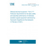 UNE EN IEC 80601-2-77:2021/A1:2023 Medical electrical equipment - Part 2-77: Particular requirements for the basic safety and essential performance of robotically assisted surgical equipment (Endorsed by Asociación Española de Normalización in February of 2024.)
