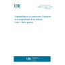 UNE EN 15643-1:2012 Sustainability of construction works - Sustainability assessment of buildings - Part 1: General framework UNE EN 15643-1:2012 Sustainability of construction works - Sustainability assessment of buildings - Part 1: General framework