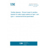 UNE EN 1113:2015 Sanitary tapware - Shower hoses for sanitary tapware for water supply systems of type 1 and type 2 - General technical specification