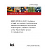 21/30427336 DC BS EN ISO 25424 AMD1. Sterilization of health care products. Low temperature steam and formaldehyde. Requirements for development, validation and routine control of a sterilization process for medical devices 21/30427336 DC BS EN ISO 25424 AMD1. Sterilization of health care products. Low temperature steam and formaldehyde. Requirements for development, validation and routine control of a sterilization process for medical devices