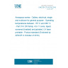 UNE EN 2714-014:2016 Aerospace series - Cables, electrical, single and multicore for general purpose - Operating temperatures between - 55 °C and 260 °C - Part 014: DR family, 4 to 11 cores, taped, screened (braided) and jacketed, UV laser printable - Product standard (Endorsed by AENOR in October of 2016.) UNE EN 2714-014:2016 Aerospace series - Cables, electrical, single and multicore for general purpose - Operating temperatures between - 55 °C and 260 °C - Part 014: DR family, 4 to 11 cores, taped, screened (braided) and jacketed, UV laser printable - Product standard (Endorsed by AENOR in October of 2016.)