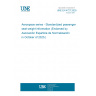 UNE EN 4727:2025 Aerospace series - Standardized passenger seat weight information (Endorsed by Asociación Española de Normalización in October of 2025.) UNE EN 4727:2025 Aerospace series - Standardized passenger seat weight information (Endorsed by Asociación Española de Normalización in October of 2025.)
