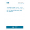 UNE EN 2329:1996 AEROSPACE SERIES. TEXTILE GLASS FIBRE PREIMPREGNATES. TEST METHOD FOR THE DETERMINATION OF MASS PER UNIT AREA.