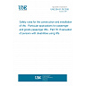 UNE EN 81-76:2026 - Safety rules for the construction and installation of lifts - Particular applications for passenger and goods passenger lifts - Part 76: Evacuation of persons with disabilities using lifts UNE EN 81-76:2026 - Safety rules for the construction and installation of lifts - Particular applications for passenger and goods passenger lifts - Part 76: Evacuation of persons with disabilities using lifts