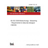 24/30471721 DC BS ISO 20309 Biotechnology - Biobanking - Requirements for deep-sea biological materials 24/30471721 DC BS ISO 20309 Biotechnology - Biobanking - Requirements for deep-sea biological materials