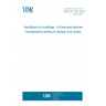 UNE EN 1751:2014 Ventilation for buildings - Air terminal devices - Aerodynamic testing of damper and valves UNE EN 1751:2014 Ventilation for buildings - Air terminal devices - Aerodynamic testing of damper and valves