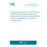 UNE EN IEC 60730-2-8:2025 Automatic electrical controls - Part 2-8: Particular requirements for electrically operated water valves, including mechanical requirements (Endorsed by Asociación Española de Normalización in August of 2025.) UNE EN IEC 60730-2-8:2025 Automatic electrical controls - Part 2-8: Particular requirements for electrically operated water valves, including mechanical requirements (Endorsed by Asociación Española de Normalización in August of 2025.)