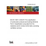 25/30543104 DC BS EN 13501-2:2023/A1 Fire classification of construction products and building elements Part 2: Classification using data from fire resistance and/or smoke control tests, excluding ventilation services