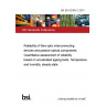 BS EN 62005-2:2001 Reliability of fibre optic interconnecting devices and passive optical components Quantitative assessment of reliability based on accelerated ageing tests. Temperature and humidity, steady state