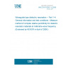 UNE EN 61338-1-4:2006 Waveguide type dielectric resonators -- Part 1-4: General information and test conditions - Measurement method of complex relative permittivity for dielectric resonator materials at millimetre-wave frequency (Endorsed by AENOR in April of 2006.)