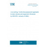 UNE EN 61318:2008 Live working- Conformity assessment applicable to tools, devices and equipment (Endorsed by AENOR in January of 2009.) UNE EN 61318:2008 Live working- Conformity assessment applicable to tools, devices and equipment (Endorsed by AENOR in January of 2009.)