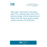 UNE EN ISO 20236:2022 Water quality - Determination of total organic carbon (TOC), dissolved organic carbon (DOC), total bound nitrogen (TNb) and dissolved bound nitrogen (DNb) after high temperature catalytic oxidative combustion (ISO 20236:2018) UNE EN ISO 20236:2022 Water quality - Determination of total organic carbon (TOC), dissolved organic carbon (DOC), total bound nitrogen (TNb) and dissolved bound nitrogen (DNb) after high temperature catalytic oxidative combustion (ISO 20236:2018)