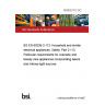 15/30321112 DC BS EN 60335-2-113. Household and similar electrical appliances. Safety. Part 2-113. Particular requirements for cosmetic and beauty care appliances incorporating lasers and intense light sources 15/30321112 DC BS EN 60335-2-113. Household and similar electrical appliances. Safety. Part 2-113. Particular requirements for cosmetic and beauty care appliances incorporating lasers and intense light sources