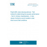 UNE EN 1793-6:2019 Road traffic noise reducing devices - Test method for determining the acoustic performance - Part 6: Intrinsic characteristics - In situ values of airborne sound insulation under direct sound field conditions UNE EN 1793-6:2019 Road traffic noise reducing devices - Test method for determining the acoustic performance - Part 6: Intrinsic characteristics - In situ values of airborne sound insulation under direct sound field conditions