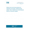 UNE EN 62037-3:2015 Passive RF and microwave devices, intermodulation level measurement - Part 3: Measurement of passive intermodulation in coaxial connectors UNE EN 62037-3:2015 Passive RF and microwave devices, intermodulation level measurement - Part 3: Measurement of passive intermodulation in coaxial connectors