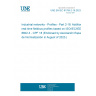 UNE EN IEC 61784-2-18:2023 Industrial networks - Profiles - Part 2-18: Additional real-time fieldbus profiles based on ISO/IEC/IEEE 8802-3 - CPF 18 (Endorsed by Asociación Española de Normalización in August of 2023.) UNE EN IEC 61784-2-18:2023 Industrial networks - Profiles - Part 2-18: Additional real-time fieldbus profiles based on ISO/IEC/IEEE 8802-3 - CPF 18 (Endorsed by Asociación Española de Normalización in August of 2023.)