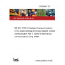 23/30456611 DC BS ISO 15784-2 Intelligent transport systems (ITS). Data exchange involving roadside modules communication Part 2. Centre to field device communications using SNMP 23/30456611 DC BS ISO 15784-2 Intelligent transport systems (ITS). Data exchange involving roadside modules communication Part 2. Centre to field device communications using SNMP