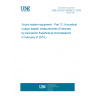 UNE EN IEC 60268-21:2018 Sound system equipment - Part 21: Acoustical (output-based) measurements (Endorsed by Asociación Española de Normalización in February of 2019.)