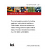 PD CEN/TS 15548-1:2014 Thermal insulation products for building equipment and industrial installations. Determination of thermal resistance by means of the guarded hot plate method Measurements at elevated temperatures from 100 °C to 850 °C